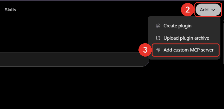 ChatGPT Plugins: 2 Add at the top right, 3 Add custom MCP server