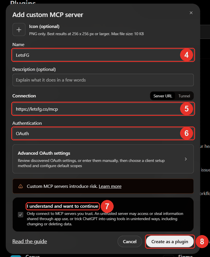 ChatGPT's Add custom MCP server form: 4 the name LetsFG, 5 the connector URL, 6 OAuth, 7 tick I understand, 8 Create as a plugin